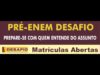 Pré-ENEM – Colégio Desafio! – Matrícuals abertas!!