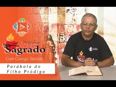 Programa Coração Sagrado – Filho Pródigo