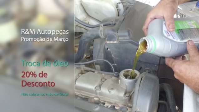 Troca de óleo é na R&M Autopeças
