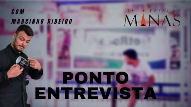 Vem ai:  Ponto entrevista