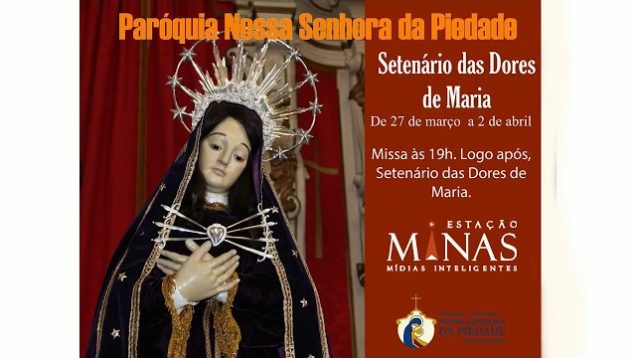 Missa  às 19:00hs e em seguida primeiro dia do “SETENÁRIO DA DORES DE MARIA”.