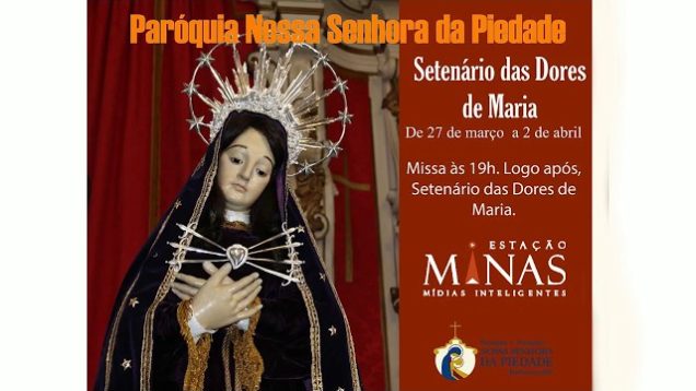 Missa  às 19:00hs e em seguida segundo dia do “SETENÁRIO DA DORES DE MARIA”.